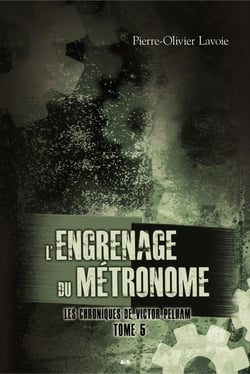 Les chroniques de Victor Pelham t.5 - l'engrenage du métronome