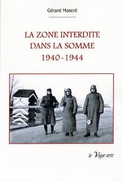La zone interdite  dans la somme 1940-1944