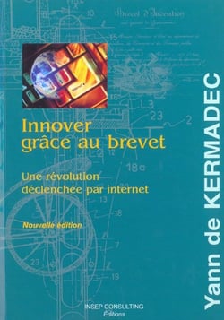 Innover grace au brevet. une revolution declenchee par internet (edition 2001)