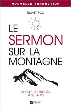 Le sermon sur la montagne : la clef du succès dans la vie
