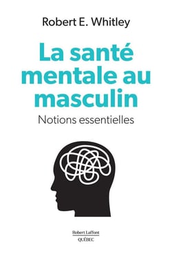 La santé mentale au masculin : Notions essentielles