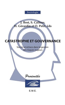 Catastrophe et gouvernance - succès et échecs dans la gestion des risques majeurs