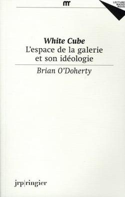 White Cube - l'espace de la galerie et son idéologie