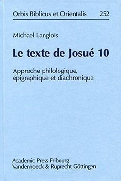 Le texte de Josué 10 - approche philologique, épigraphique et diachronique