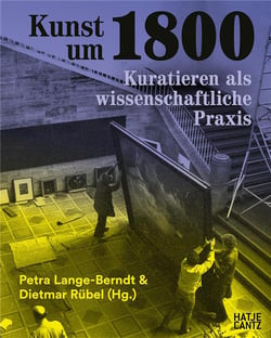 Kunst um 1800 kuratieren als wissenschaftliche praxis die hamburger kunsthalle in den 1970er jahren