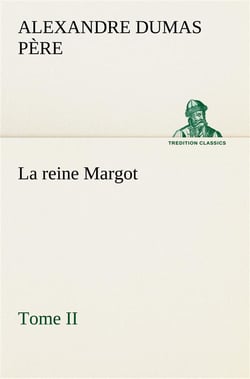 La reine margot - tome ii - la reine margot tome ii