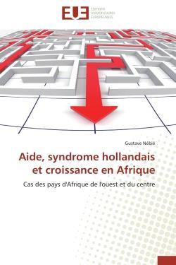 Aide, syndrome hollandais et croissance en afrique - cas des pays d'afrique de l'ouest et du centre