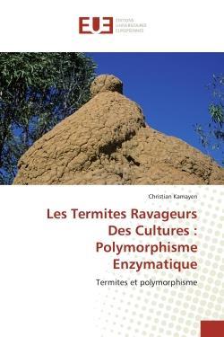 Les termites ravageurs des cultures : polymorphisme enzymatique - termites et polymorphisme