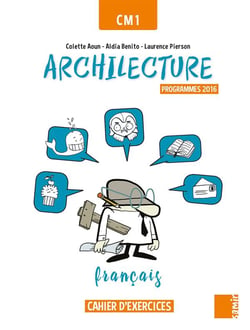 ARCHILECTURE : cahier d'exercices CM1 - archilecture - programme 2016