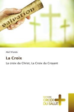 La Croix : La croix du Christ, La Croix du Croyant