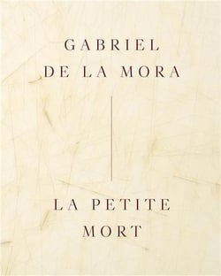 Gabriel de La Mora : La petite mort