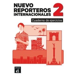 Nuevo Reporteros internacionales 2 : Espagnol : Cahier d'exercices