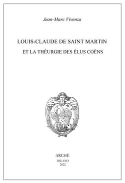 Louis-Claude de Saint Martin et la théurgie des élus coëns