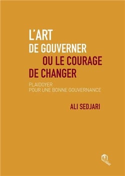 L'art de gouverner ou le courage de changer - plaidoyer pour une bonne gouvernance