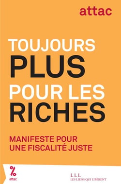 Toujours plus pour les riches - manifeste pour une fiscalité juste