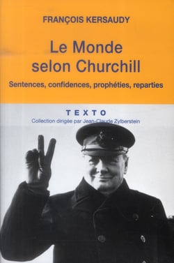 Le monde selon Churchill - sentences, confidences, prophéties, réparties