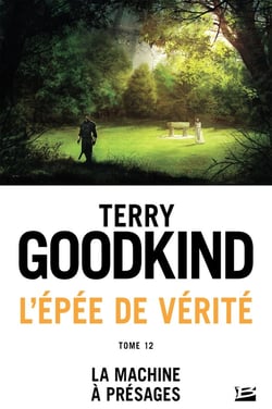 L'Épée de vérité Tome 12 : la machine à présages