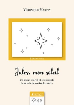 Jules, mon soleil : un jeune sportif et ses parents dans la lutte contre le cancer