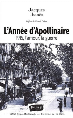 L'Année d'Apollinaire : 1915, l'amour, la guerre