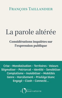La parole altérée : considérations inquiètes sur l'expression publique