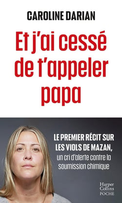Et j'ai cessé de t'appeler papa : quand la soumission chimique devient l'arme du viol