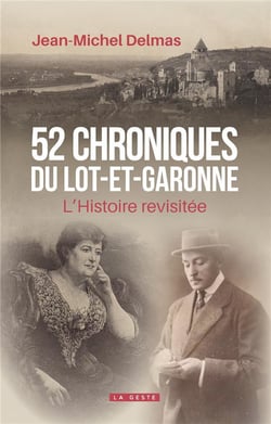 52 CHRONIQUES DU LOT-ET-GARONNE (GESTE) - L'HISTOIRE REVISITEE