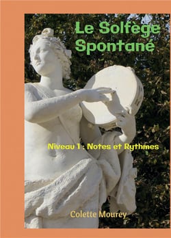 Le solfège spontané - niveau 1 : notes et rythmes