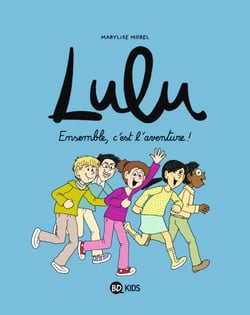 Lulu Tome 10 : ensemble, c'est l'aventure !