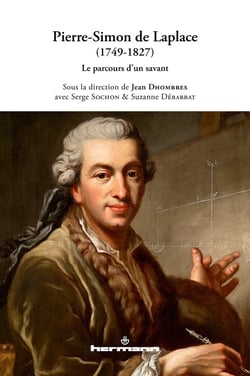 Pierre-Simon de Laplace, 1749-1827 : Le parcours d'un savant