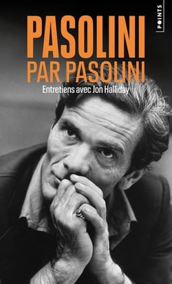 Pasolini par Pasolini : Entretiens avec Jon Halliday