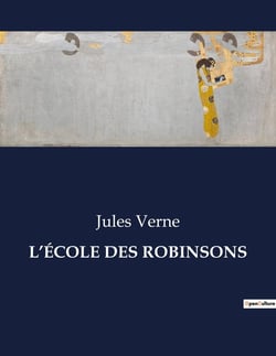 L'ÉCOLE DES ROBINSONS : Une aventure transition de survie et de découverte dans le Pacifique