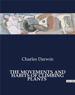 The movements and habits of climbing plants