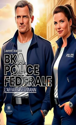 BKA, POLICE FÉDÉRALE : L'affaire Neumann