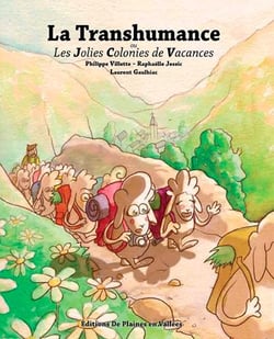 La transhumance - ou les jolies colonies de vacances