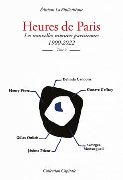 Heures de Paris, les nouvelles minutes parisiennes 1900-2022, Tome 2