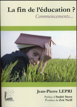La fin de l'éducation - commencements... (2e édition)