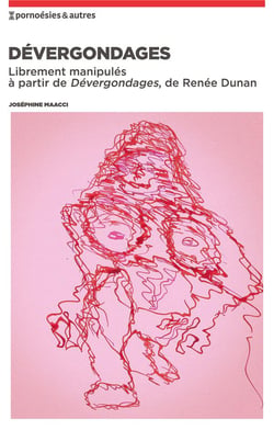 Dévergondages - librement manipulés à partir de Dévergondages, de Renée Dunan