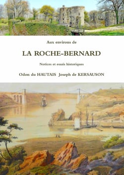 Aux environs de La Roche-Bernard : notices et essais historiques
