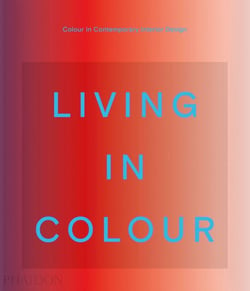 Living in colour : color in contemporary interior design