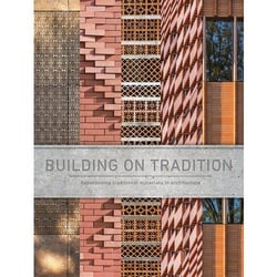 Building on tradition repurposing traditional materials in architecture