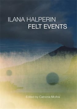 Ilana halperin : felt events