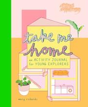 Take me home: an activity journal for young explorers