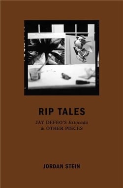 Rip tales: jay defeo's estocada and other pieces