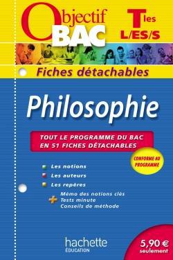 Objectif bac - philosophie - terminales l, es, s - fiches détachables