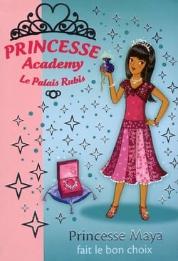 Princesse academy t.20 - princesse Maya fait le bon choix