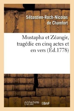 Mustapha et Zéangir , tragédie en cinq actes et en vers, représentée sur le théâtre de Fontainebleau