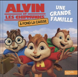 Alvin et les chipmunks - à fond la caisse - une grande famille