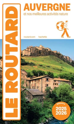 Guide du Routard : Auvergne : et nos meilleures activités nature (édition 2025/2026)