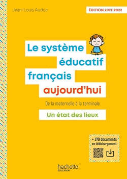 Le système éducatif français aujourd'hui : de la maternelle à la terminale, un état des lieux (édition 2021/2022)