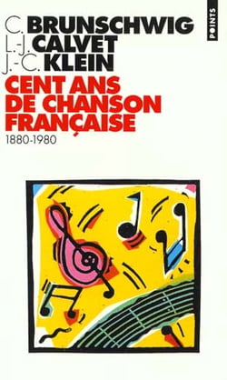 Cent ans de chansons francaises (1880-1980)